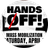 HANDS OFF
