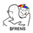 FRENS