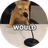 WOULD